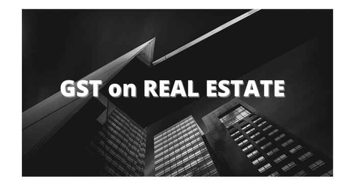 GST on Real Estate
